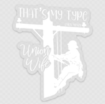 That's My Type Lineman Wife Clear Sticker