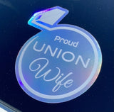 *Proud Union Wife- Holographic sticker