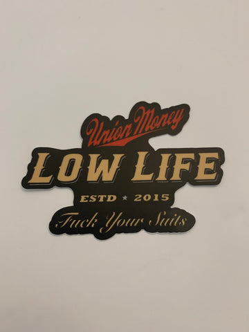 *Low Life Sticker