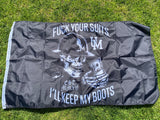 Fuck your suits I’ll keep my boots Flag