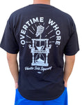 Overtime Whore - Black T-Shirt