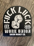 *Fuck Luck - sticker