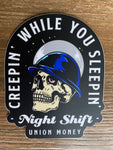 Creepin While You Sleepin' - sticker