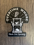 Overtime Whore hourglass- sticker