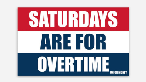 Saturdays are for Overtime
