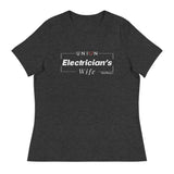 Union Electrician's Wife- Relaxed T-Shirt